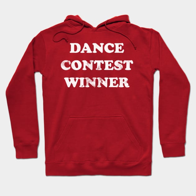 Dance Contest Winner Hoodie by tvshirts